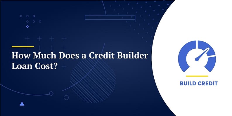 How Much Does a Credit Builder Loan Cost?