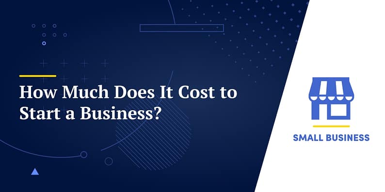 How Much Does It Cost to Start a Business