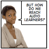 How do we reach audio learners?